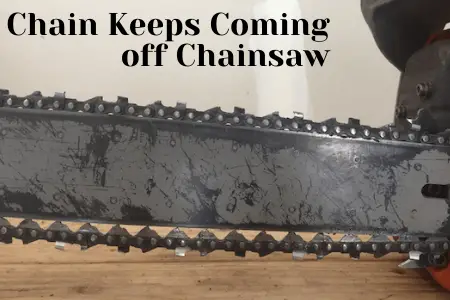 Chain Keeps Coming off Chainsaw