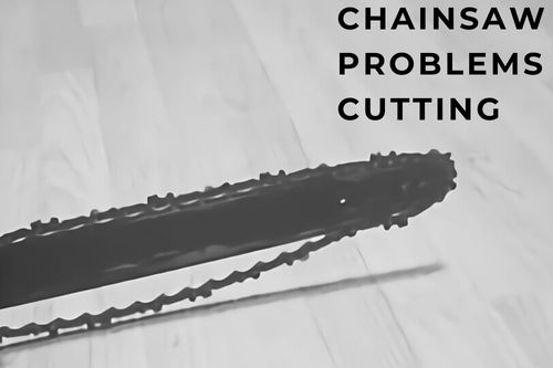 Chainsaw problems cutting
