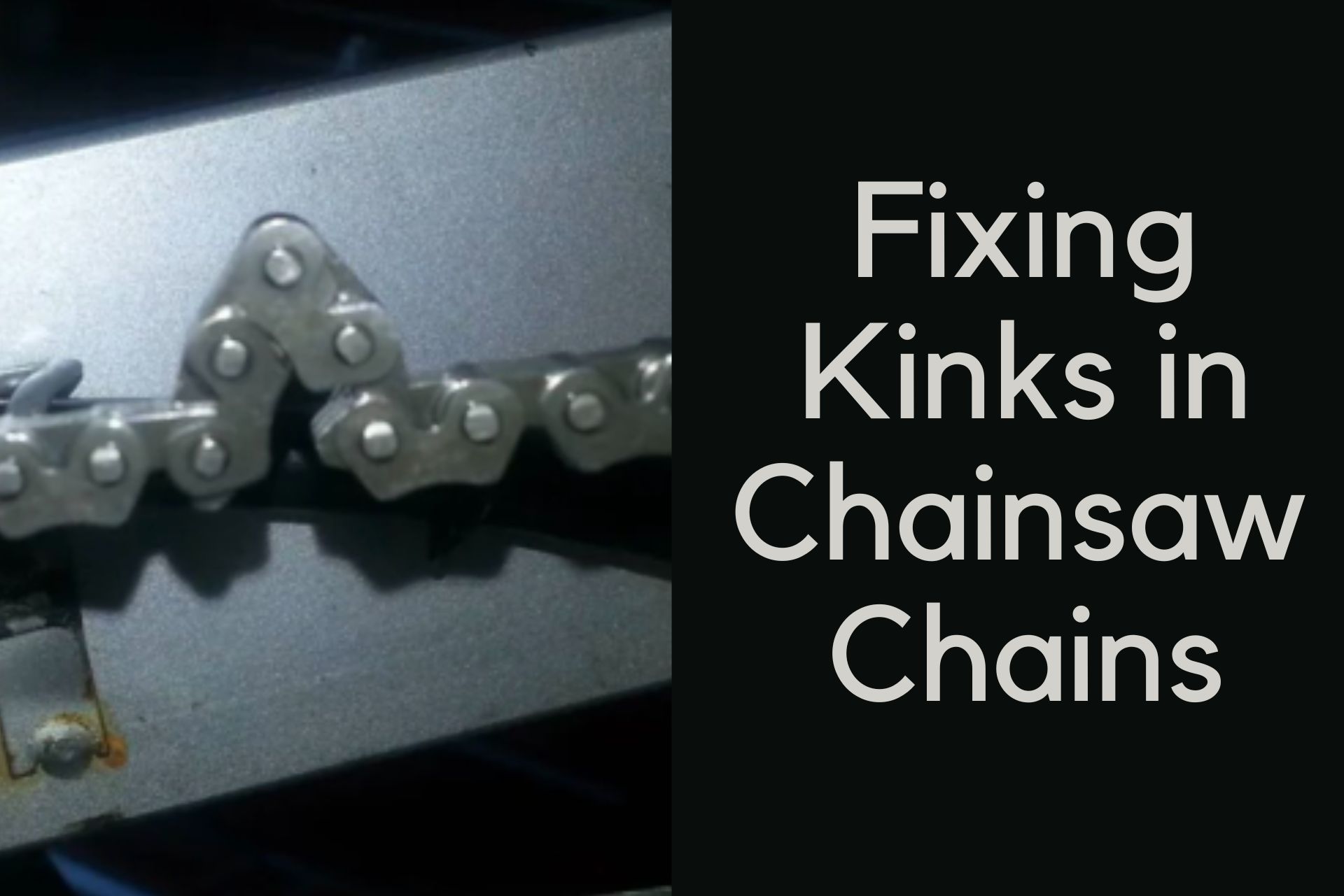 Fix Kinked Chainsaw Chains